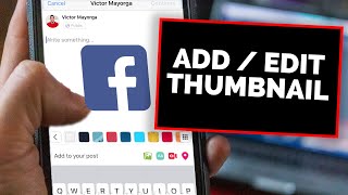 ADD / EDIT Facebook Video Thumbnail from your Phone [2020 How-To Tutorial]