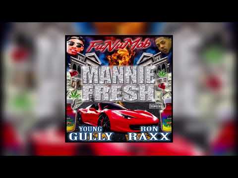 “Mannie Fresh”  Feat: Young Gully x Ron Raxx