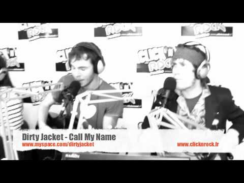 Dirty Jacket - Call My Name en Live sur Click N Rock