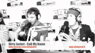 Dirty Jacket - Call My Name en Live sur Click N Rock