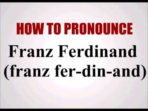 How To Pronounce Franz Ferdinand