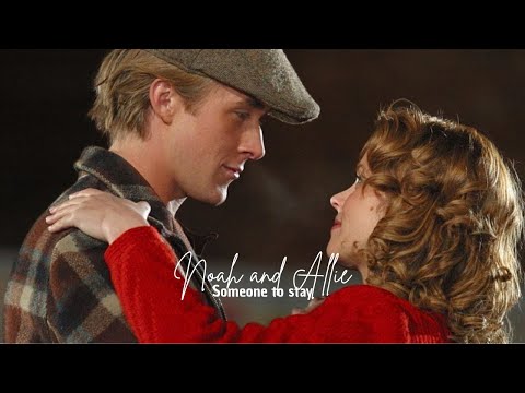 ♡ Noah & Allie - Someone to stay  [The Notebook]