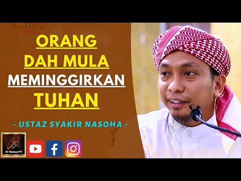 Ustaz Syakir Nasoha - ORANG DAH MULA MEMINGGIRKAN TUHAN