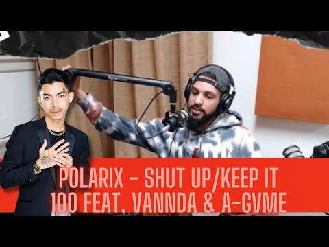 POLARIX - SHUT UP/KEEP IT 100 FEAT. VANNDA & A-GVME | American Reacts