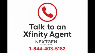 How to Talk to an Xfinity Agent on the Phone – NextGen Tech Care