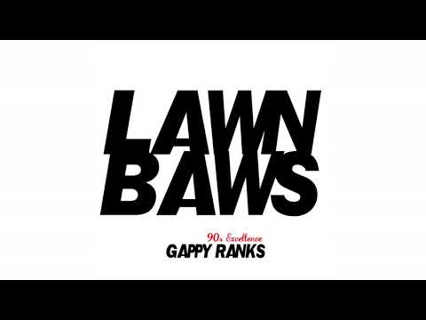 Gappy Ranks - Lawn Baws (Online Audio Mix)