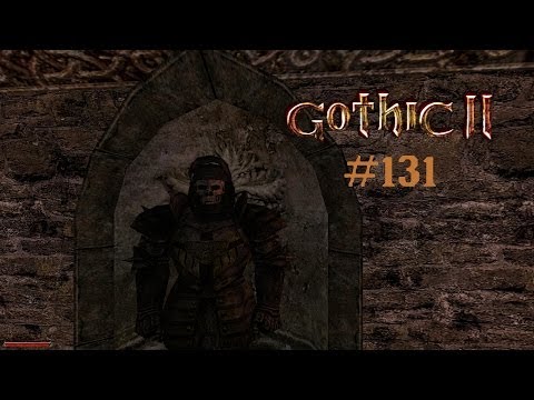 Let's Play Gothic II - Die Nacht des Raben #131 [Deutsch] [Full HD] - Schattenlord Archol