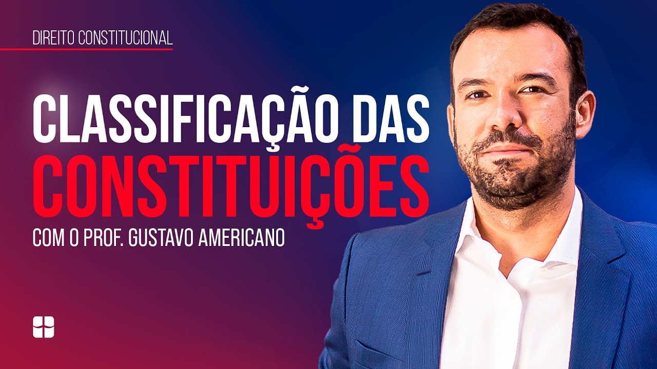 Classificação das CONSTITUIÇÕES | Prof. Gustavo Americano