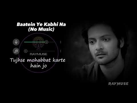 Baatein Ye Kabhi Na (Without Music Vocals Only) | Arijit Singh Lyrics | Raymuse
