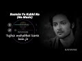 Baatein Ye Kabhi Na Without Music Vocals Only Arijit Singh Lyrics Raymuse