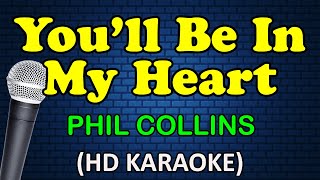 YOU'LL BE IN MY HEART - Phil Collins (HD Karaoke)