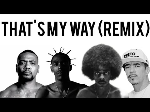 Edi Rock - That's My Way (Remix) feat. Sabotage, Seu Jorge & Ndee Naldinho