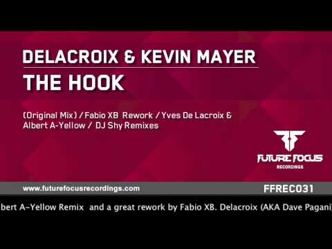 Delacroix & Kevin Mayer -- The Hook (Yves De Lacroix & Albert A-Yellow Remix) [Preview]