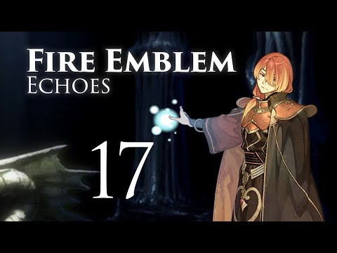 Lunatic Encounters! Fire Emblem Echoes, Shadows of Valentia, Classic Hard Let's Play - Part 17