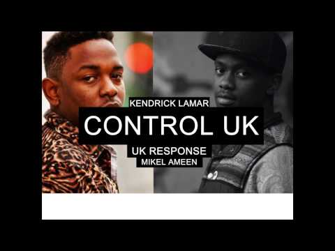 Mikel Ameen - CONTROL UK !!!!! (Kendrick Lamar response)