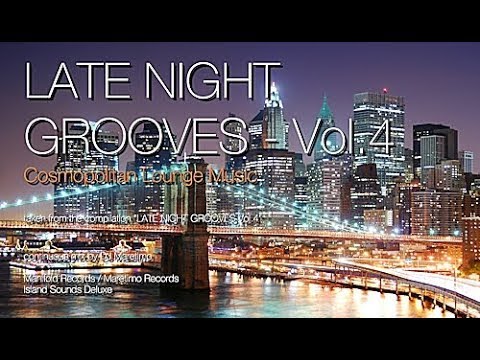 DJ Maretimo - Late Night Grooves Vol.4 (Full Album) 2+ Hours, HD, Continuous Mix, Lounge Music
