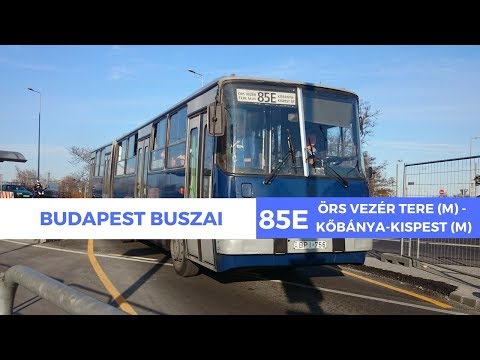 Budapest, 85E busz (Örs Vezér Tere M+H.-Kőbánya,Kispest M.) bus line 85E