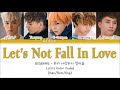BIGBANG 우리 사랑하지 말아요 Let S Not Fall In Love Lyrics Color Coded HAN ROM ENG