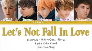 Download lagu BIGBANG - 우리 사랑하지 말아요 (Let's Not Fall In Love) Lyrics Color Coded (HAN/ROM/ENG) mp3 Download lagu BIGBANG - 우리 사랑하지 말아요 (Let's Not Fall In Love) Lyrics Color Coded (HAN/ROM/ENG) mp3