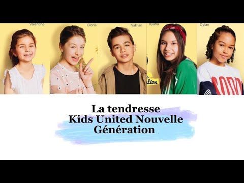 Kids United NG - La tendresse (paroles)