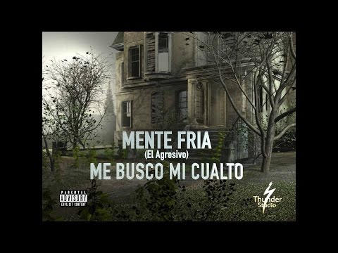 Mente Fria El Agresivo - ME BUSCO MI CUALTO (audio)