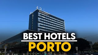 Best Hotels In Porto, Portugal - Top 5 Picks For Any Budget
