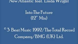 New Atlantic feat. Linda Wright - Into The Future (12" Mix)