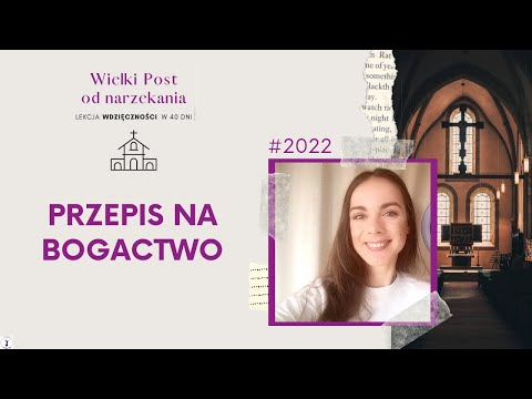Przepis na bogactwo | Wielki Post od narzekania 2022