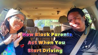 How Black Parents Act When You Start Driving