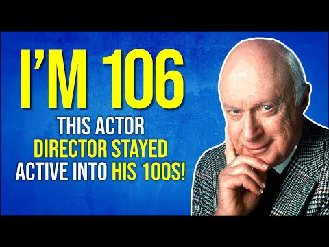 Norman Lloyd (106 years old): How This Actor and Director Stayed Sharp and Active into His 100s!