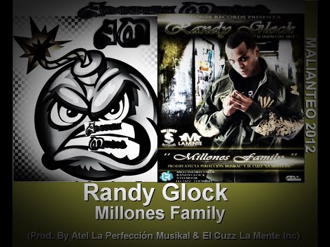 Randy Glock - Millones Family (Prod. By Atel La Perfección Musikal & El Cuzz La Mente Inc)