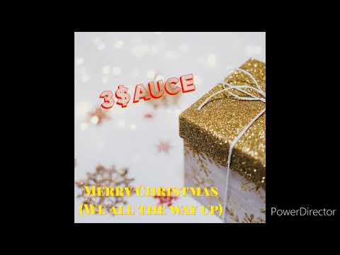 (Merry Christmas) (All the way up)3$auce(Feat.Upt-Webb & Legendary Mon-G) prod by: Kin rich
