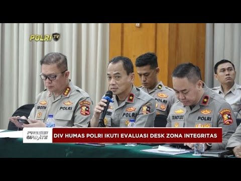 PRESISI UPDATE : DIV HUMAS POLRI IKUTI EVALUASI DESK ZONA INTEGRITAS 05/08/2024 18.00