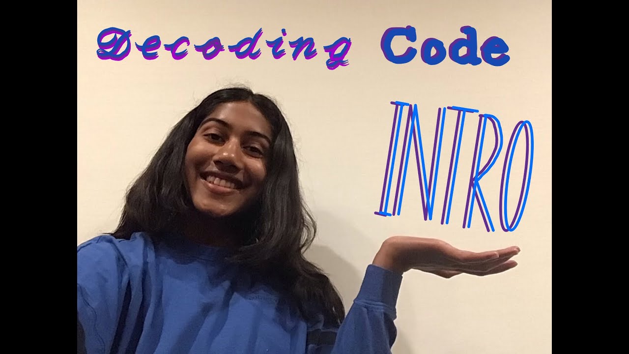 Intro to Decoding Code!