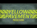 Yellow Pavement Rescore
