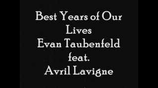 Evan Taubenfeld (Ft. Avril Lavigne) - Best Years Of Our Lives Lyrics