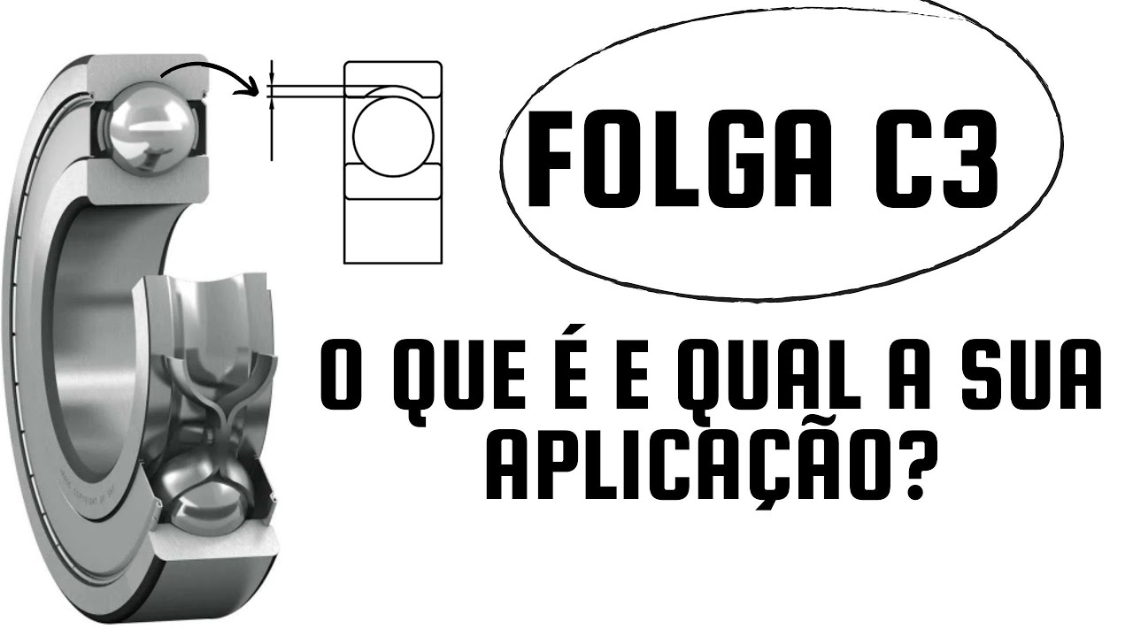 O que é a FOLGA C3 dos Rolamentos