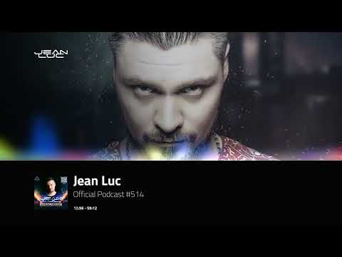 Jean Luc - Official Podcast 514