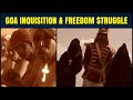 Goa S Struggle For Freedom Full Documentary Film Goa Inquisition