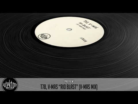 T78, V-Mas - Rio Blast (V-Mas Mix) - Official Preview (Autektone Records)