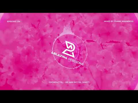 Ablazing Sessions 134 with Frank Waanders & Dan Iwan