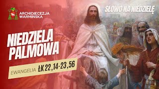 SŁOWO NA NIEDZIELĘ - NIEDZIELA PALMOWA ROK C [13.04.2025 r.] abp Józef Górzyński