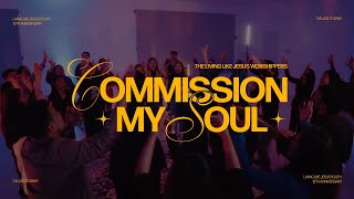 COMMISSION MY SOUL by The Living Like Jesus Worshippers