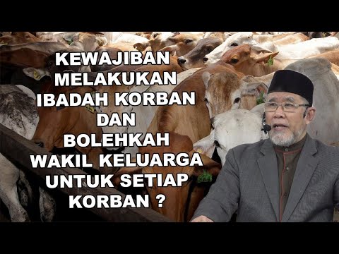 Kewajiban Melakukan Ibadah Korban & Bolehkah Wakil Setiap Keluarga Untuk Setiap Ibadah Korban? | DDD