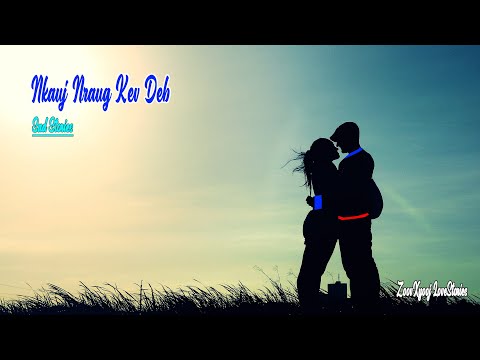 Dab neeg tu siab - Nkauj nraug kev deb [ Sad Story เรื่องเศร้า ] 10/9/2021