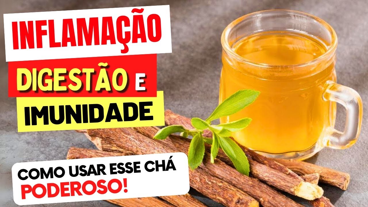 Chá para INFLAMAÇÃO, DIGESTÃO e IMUNIDADE! 7 Benefícios do Chá de Alcaçuz e Como Usar