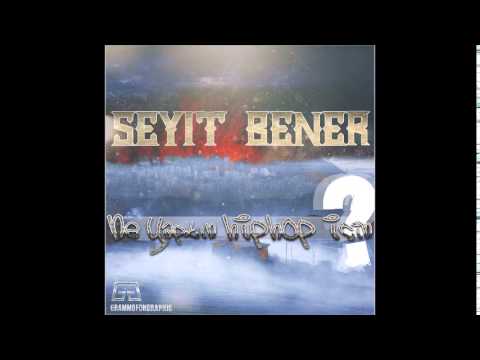 Seyit Bener - Ne yaptın Hip Hop İçin ?