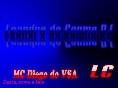 Mc Diego do VAS- Desce, sobe e kica (Leandro do Carmo DJ)