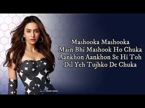 Mashooka (Lyrics) Rakul Preet Singh | Asees Kaur, Dev Negi | Virus | Latest Hindi Song 2022