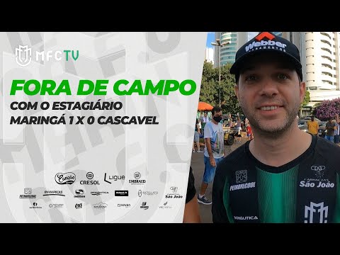 FORA DE CAMPO COM O ESTAGIÁRIO I Maringá 1 x 0 Cascavel